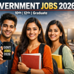 Government Jobs 2026: इस साल मिलेगी सरकारी नौकरी! 10वीं‑12वीं‑Graduate वैकेंसी + तैयारी गाइड