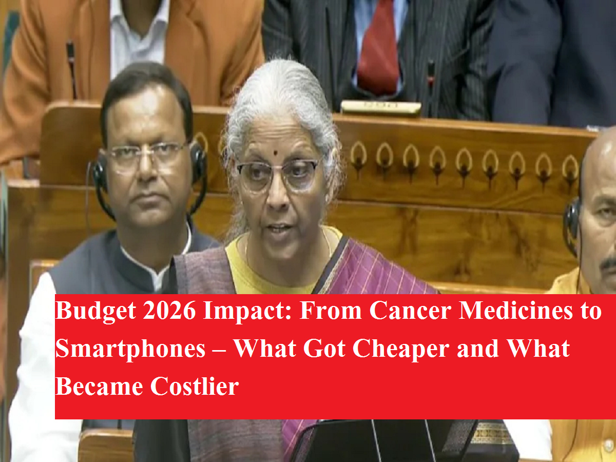 बजट 2026 का प्रभाव: कैंसर की दवाओं से लेकर स्मार्टफोन तक - क्या हुआ सस्ता और क्या महंगा